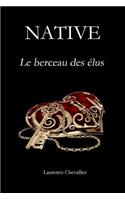 NATIVE - Le berceau des élus, Tome 1