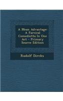 A Mean Advantage: A Farcical Comedietta in One Act
