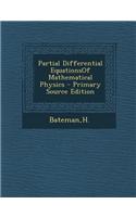 Partial Differential Equationsof Mathematical Physics - Primary Source Edition