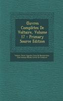 Uvres Completes de Voltaire, Volume 17 - Primary Source Edition: (French)
