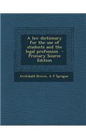 A Law Dictionary for the Use of Students and the Legal Profession