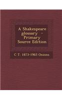 A Shakespeare Glossary - Primary Source Edition
