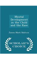 Mental Development in the Child and the Race - Scholar's Choice Edition