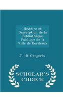 Histoire Et Description de la Bibliothèque Publique de la Ville de Bordeaux - Scholar's Choice Edition