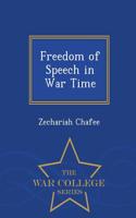 Freedom of Speech in War Time - War College Series