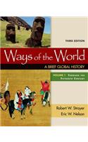 Ways of the World: A Brief Global History, Volume I: A Brief Global History: Through the Fifteenth Century