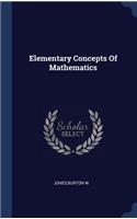 Elementary Concepts Of Mathematics