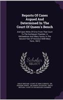 Reports of Cases Argued and Determined in the Court of Queen's Bench