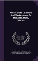 Obiter Dicta Of Bacon And Shakespeare On Manners, Mind, Morals