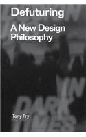Defuturing: A New Design Philosophy
