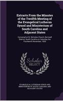 Extracts From the Minutes of the Twelfth Meeting of the Evangelical Lutheran Synod and Ministerium of South Carolina and Adjacent States