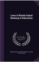 Laws of Rhode Island Relating to Education