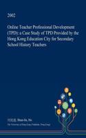 Online Teacher Professional Development (Tpd)