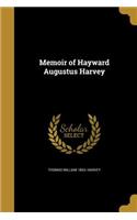 Memoir of Hayward Augustus Harvey