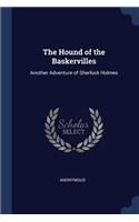 The Hound of the Baskervilles: Another Adventure of Sherlock Holmes