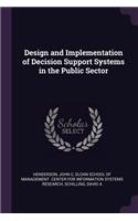 Design and Implementation of Decision Support Systems in the Public Sector