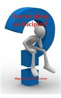 Are we sheep or disciples?
