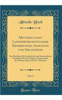 Mittheilungen Landwirthschaftlicher Erfahrungen, Ansichten Und Grundsätze, Vol. 2