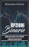 Opzioni Binarie: Guida passo passo a fare soldi dal trading di opzioni binarie