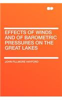 Effects of Winds and of Barometric Pressures on the Great Lakes