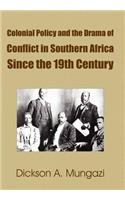 Colonial Policy and the Drama of Conflict in Southern Africa Since the 19th Century