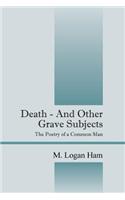 Death - And Other Grave Subjects