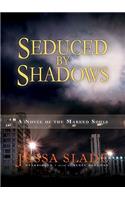 Seduced by Shadows