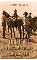 Cattle Brands - A Collection of Western Camp-Fire Stories