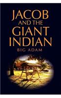 Jacob and the Giant Indian