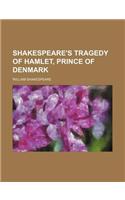 Shakespeare's Tragedy of Hamlet, Prince of Denmark