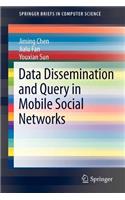 Data Dissemination and Query in Mobile Social Networks