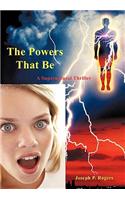 Powers That Be: A Supernatural Thriller