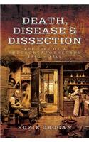 Death, Disease & Dissection