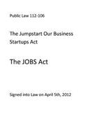 Public Law 112-106 The Jumpstart Our Business Startups Act (The Jobs Act)