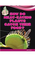 How Do Meat-Eating Plants Catch Their Food?: (World of Plants)