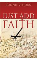 Just Add Faith