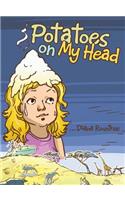 Potatoes on My Head: (English)