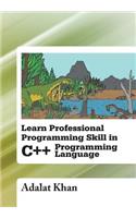 Learn Professional Programming Skill in C++ Programming Language