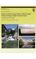 Enhanced Monitoring to Better Address Rapid Climate Change in High-Elevation Parks A Multi-Network Strategy