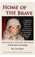 Home Of the Brave: A Nursing Career Ends With One Left Turn. A Story Of Determination, Inspiration and Hope Begins.