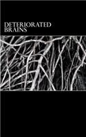Deteriorated Brains
