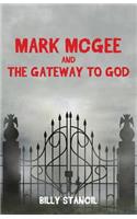 Mark McGee and the Gateway to God