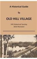 Historical Guide To Old Hill Village Hill Historical Society 2014 Revision