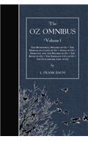 The Oz Omnibus, Volume I: The Wonderful Wizard of Oz / The Marvelous Land of Oz / Ozma of Oz / Dorothy and the Wizard in Oz / The Road to Oz / The Emerald City of Oz / The Patc(Oz Omnibus)
