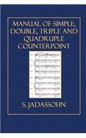 Manual of Simple, Double, Triple and Quadruple Counterpoint