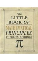 The Little Book of Mathematical Principles, Theories & Things