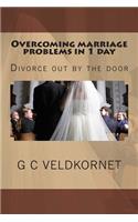 Overcoming marriage problems in 1 day