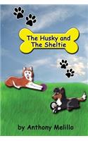 The Husky and the Sheltie