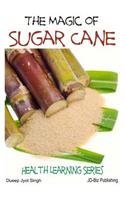 Magic of Sugar Cane