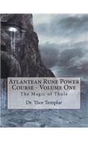 Atlantean Rune Power Course - Volume One